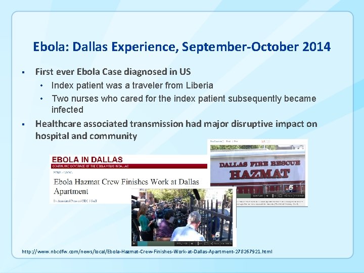 Ebola: Dallas Experience, September-October 2014 § First ever Ebola Case diagnosed in US •