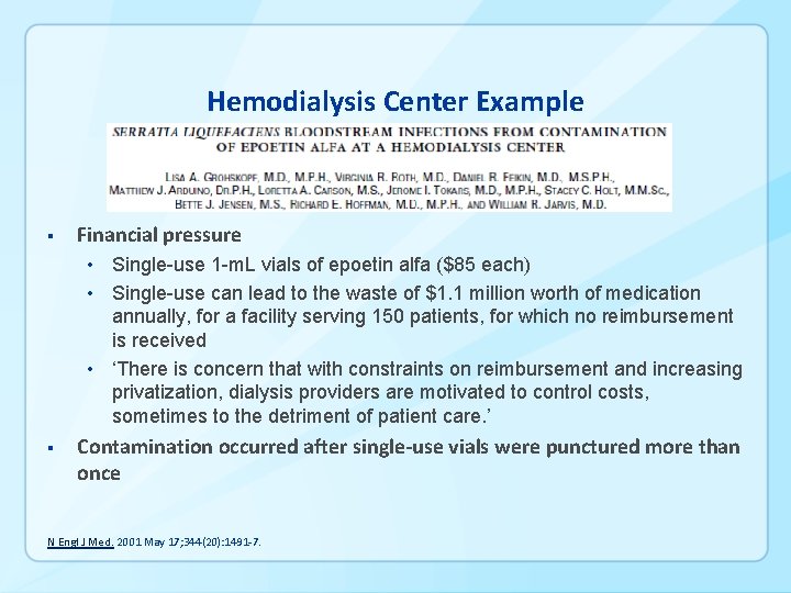 Hemodialysis Center Example § Financial pressure • Single-use 1 -m. L vials of epoetin