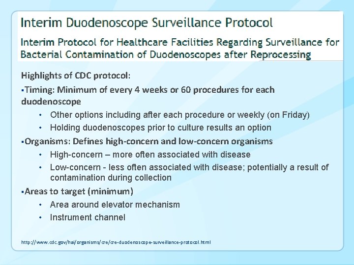 Highlights of CDC protocol: §Timing: Minimum of every 4 weeks or 60 procedures for