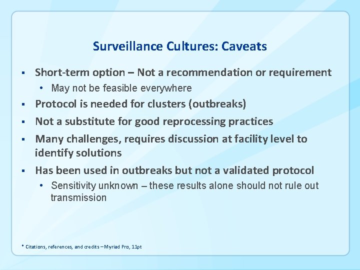 Surveillance Cultures: Caveats § Short-term option – Not a recommendation or requirement • May