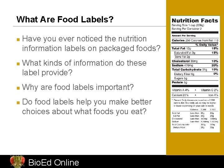 What Are Food Labels? n n Have you ever noticed the nutrition information labels