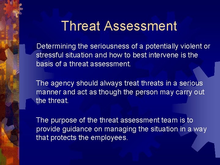 Threat Assessment Determining the seriousness of a potentially violent or stressful situation and how