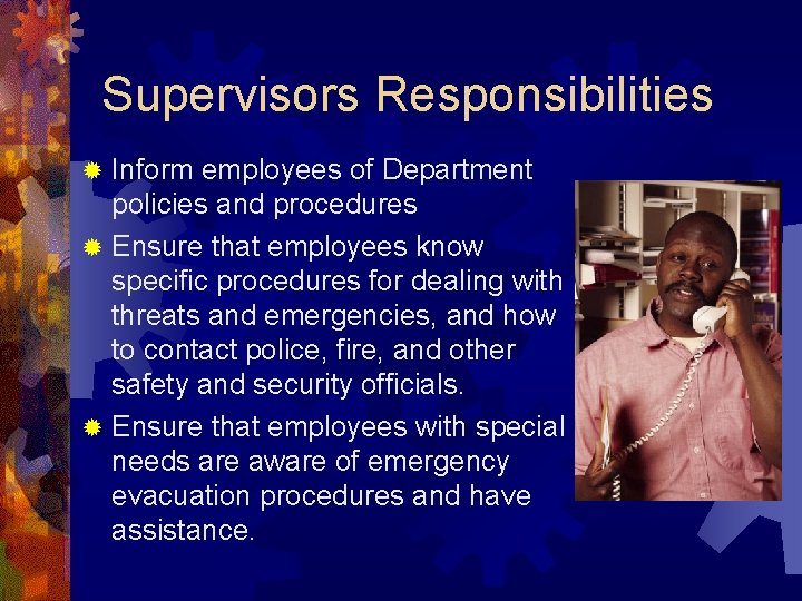 Supervisors Responsibilities Inform employees of Department policies and procedures ® Ensure that employees know