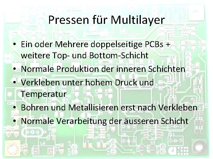 Pressen für Multilayer • Ein oder Mehrere doppelseitige PCBs + weitere Top- und Bottom-Schicht