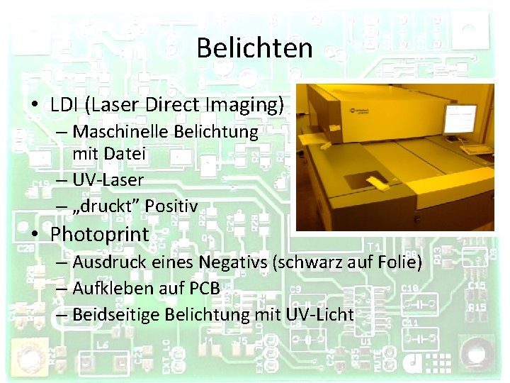 Belichten • LDI (Laser Direct Imaging) – Maschinelle Belichtung mit Datei – UV-Laser –