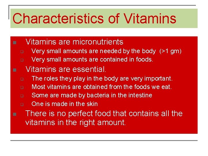 Objectives Characteristics of Vitamins are micronutrients n q q Vitamins are essential. n q
