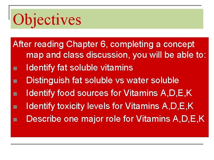 Objectives After reading Chapter 6, completing a concept map and class discussion, you will