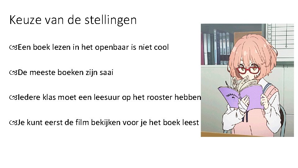 Keuze van de stellingen Een boek lezen in het openbaar is niet cool De