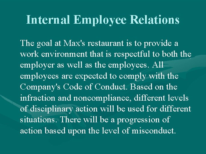 Internal Employee Relations The goal at Max's restaurant is to provide a work environment