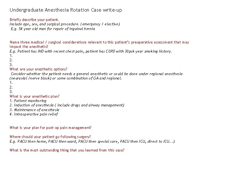 Undergraduate Anesthesia Rotation Case write-up Briefly describe your patient. Include age, sex, and surgical