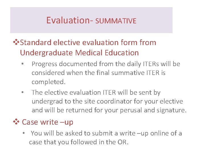 Evaluation- SUMMATIVE v. Standard elective evaluation form from Undergraduate Medical Education • • Progress