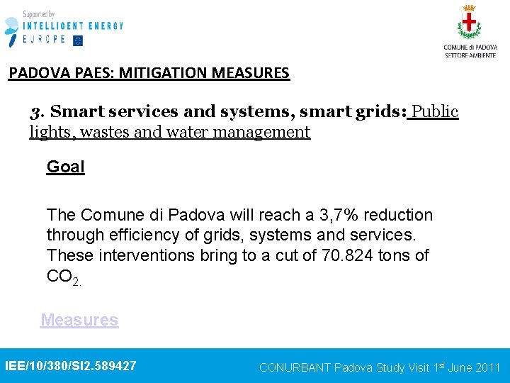 PADOVA PAES: MITIGATION MEASURES 3. Smart services and systems, smart grids: Public lights, wastes