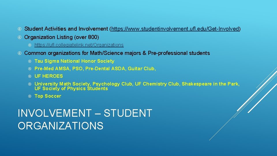  Student Activities and Involvement (https: //www. studentinvolvement. ufl. edu/Get-Involved) Organization Listing (over 800)