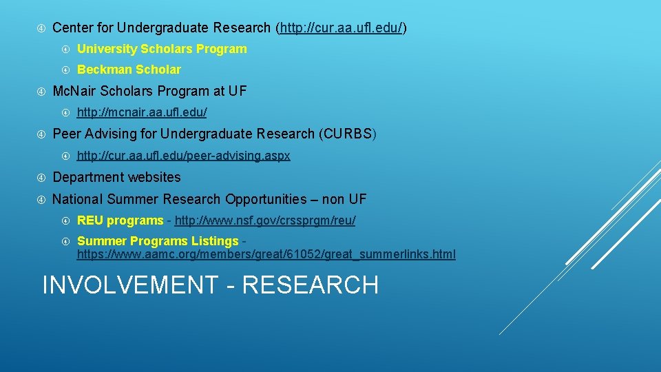  Center for Undergraduate Research (http: //cur. aa. ufl. edu/) University Scholars Program Beckman