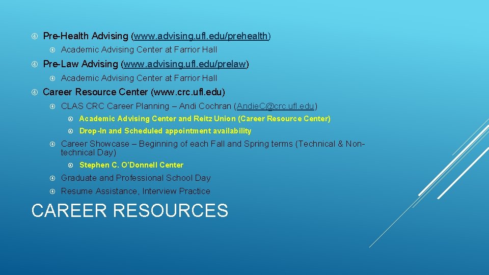  Pre-Health Advising (www. advising. ufl. edu/prehealth) Pre-Law Advising (www. advising. ufl. edu/prelaw) Academic