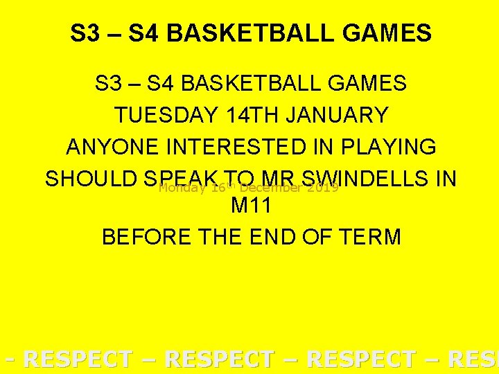 S 3 – S 4 BASKETBALL GAMES TUESDAY 14 TH JANUARY ANYONE INTERESTED IN