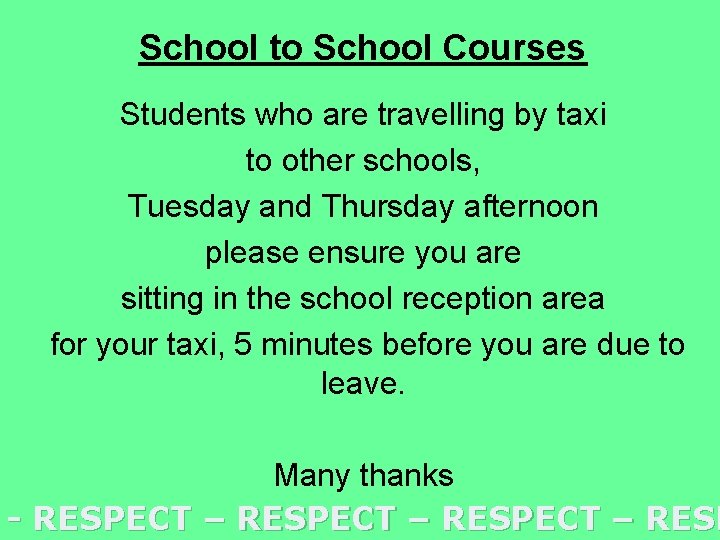 School to School Courses Students who are travelling by taxi to other schools, Tuesday