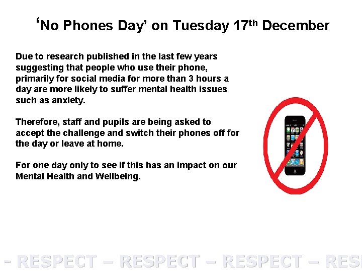 ‘No Phones Day’ on Tuesday 17 th December Due to research published in the