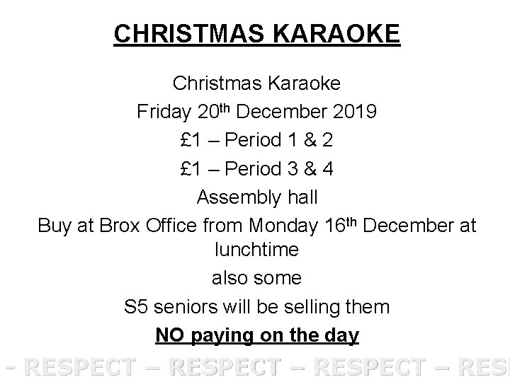 CHRISTMAS KARAOKE Christmas Karaoke Friday 20 th December 2019 £ 1 – Period 1