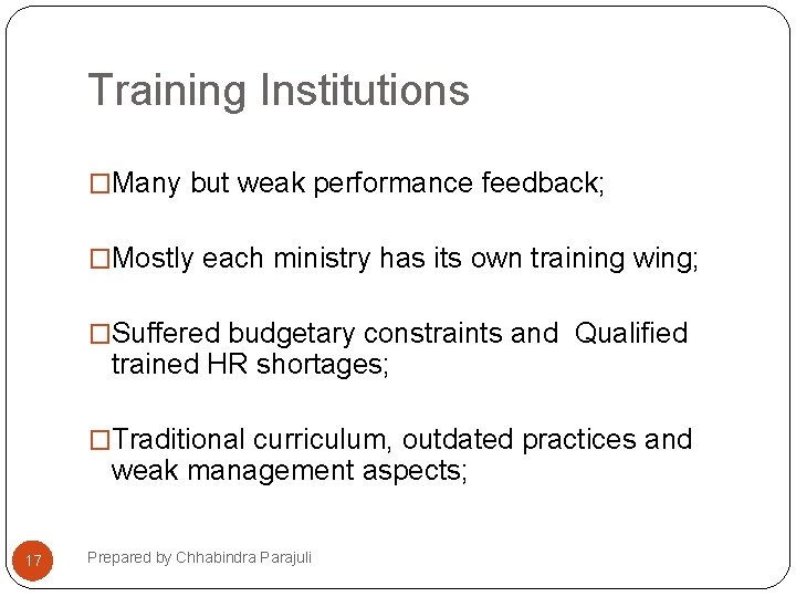 Training Institutions �Many but weak performance feedback; �Mostly each ministry has its own training