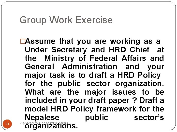 Group Work Exercise �Assume that you are working as a 21 Under Secretary and