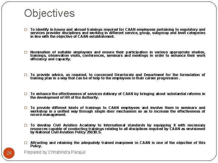 Objectives 28 � To identify in-house and abroad trainings required for CAAN employees pertaining