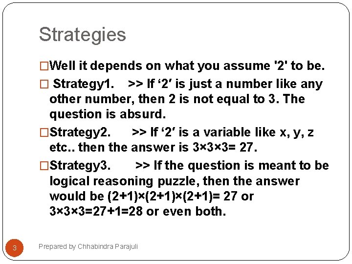 Strategies �Well it depends on what you assume '2' to be. � Strategy 1.