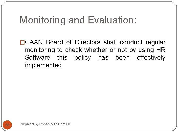 Monitoring and Evaluation: �CAAN Board of Directors shall conduct regular monitoring to check whether