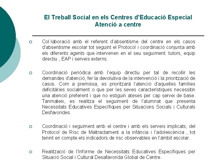 El Treball Social en els Centres d’Educació Especial Atenció a centre ¡ Col·laboració amb