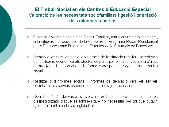 El Treball Social en els Centres d’Educació Especial Valoració de les necessitats sociofamiliars i