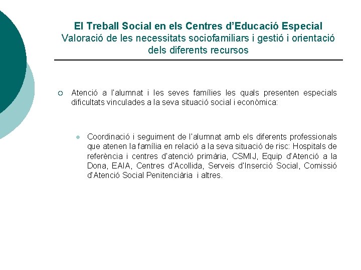 El Treball Social en els Centres d’Educació Especial Valoració de les necessitats sociofamiliars i