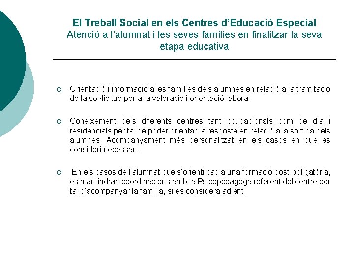 El Treball Social en els Centres d’Educació Especial Atenció a l’alumnat i les seves