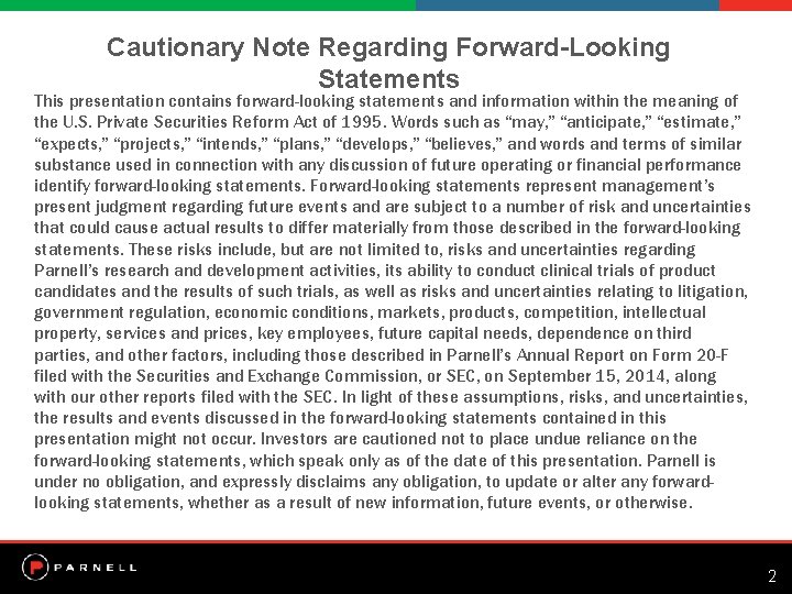 Cautionary Note Regarding Forward-Looking Statements This presentation contains forward-looking statements and information within the