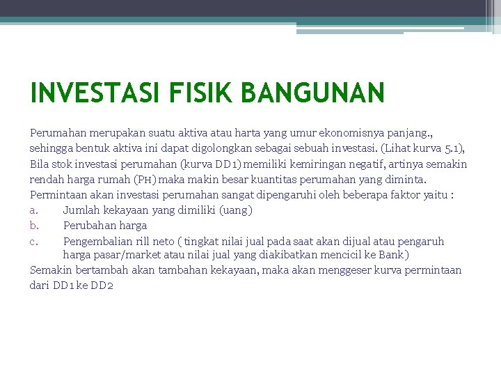 INVESTASI FISIK BANGUNAN Perumahan merupakan suatu aktiva atau harta yang umur ekonomisnya panjang. ,