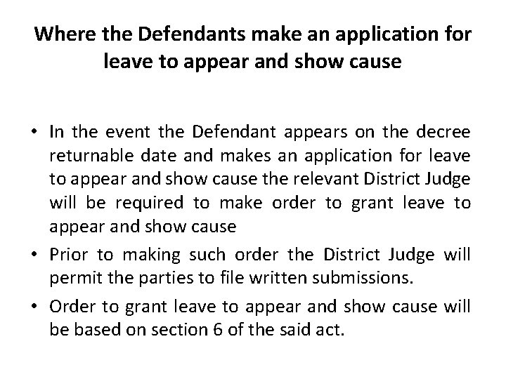 Where the Defendants make an application for leave to appear and show cause •