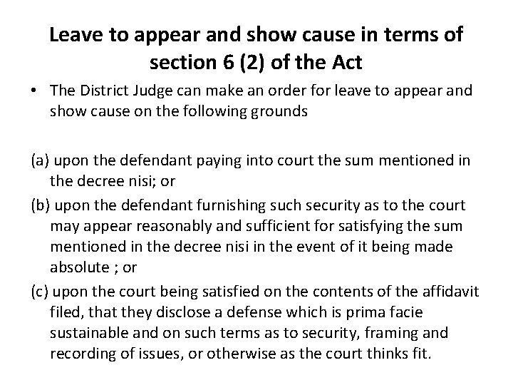 Leave to appear and show cause in terms of section 6 (2) of the