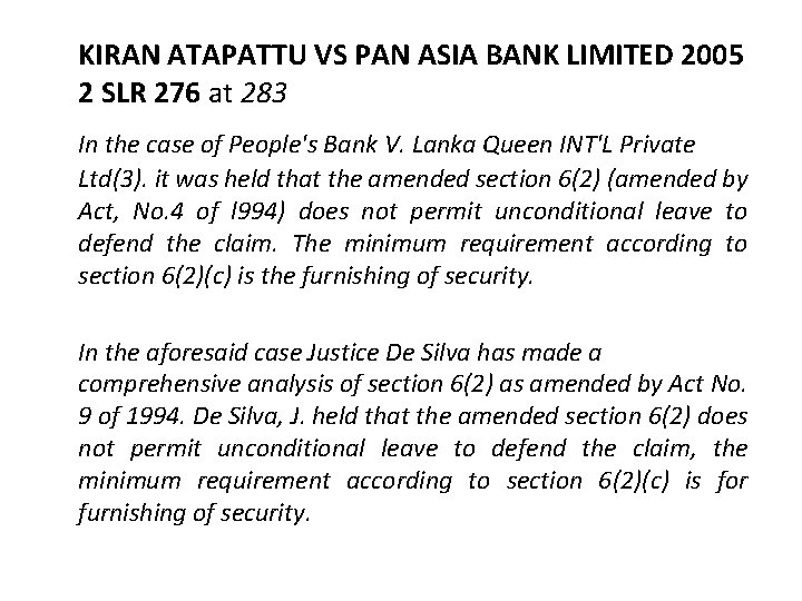 KIRAN ATAPATTU VS PAN ASIA BANK LIMITED 2005 2 SLR 276 at 283 In