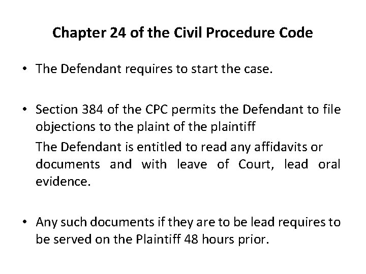Chapter 24 of the Civil Procedure Code • The Defendant requires to start the