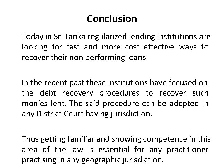 Conclusion Today in Sri Lanka regularized lending institutions are looking for fast and more