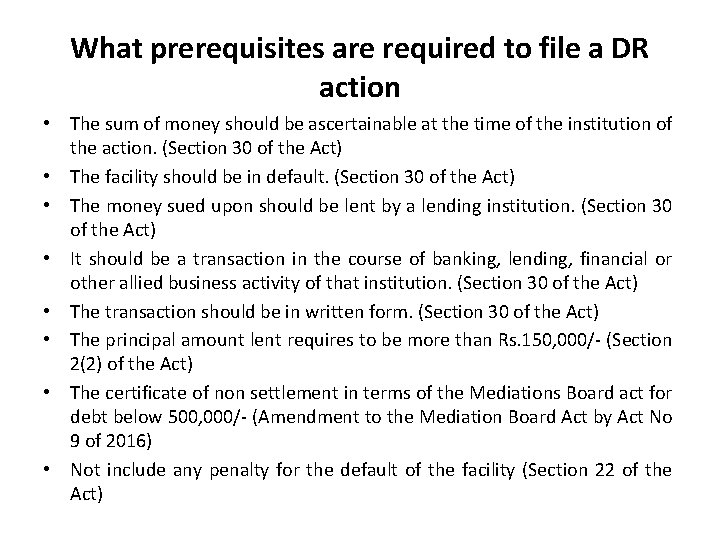 What prerequisites are required to file a DR action • The sum of money