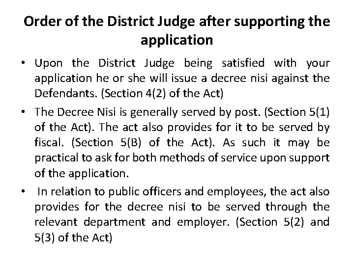 Order of the District Judge after supporting the application • Upon the District Judge