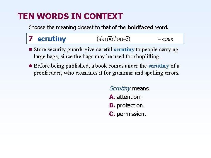 TEN WORDS IN CONTEXT Choose the meaning closest to that of the boldfaced word.