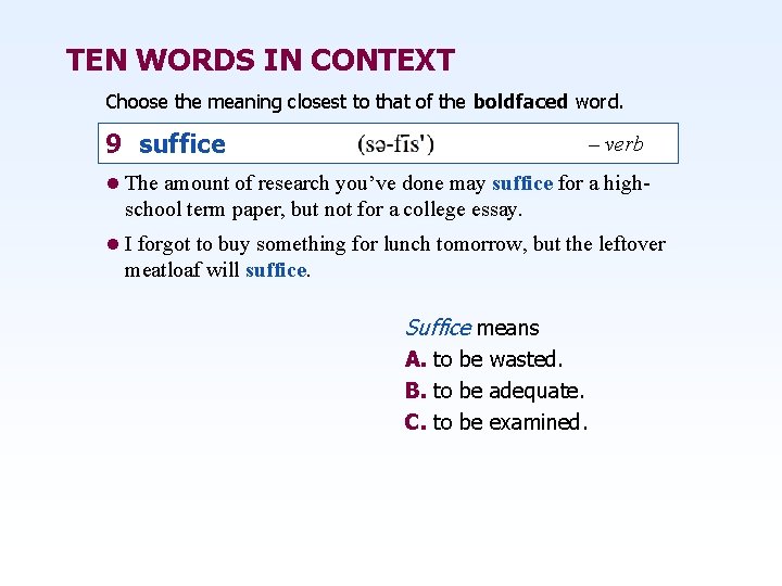 TEN WORDS IN CONTEXT Choose the meaning closest to that of the boldfaced word.