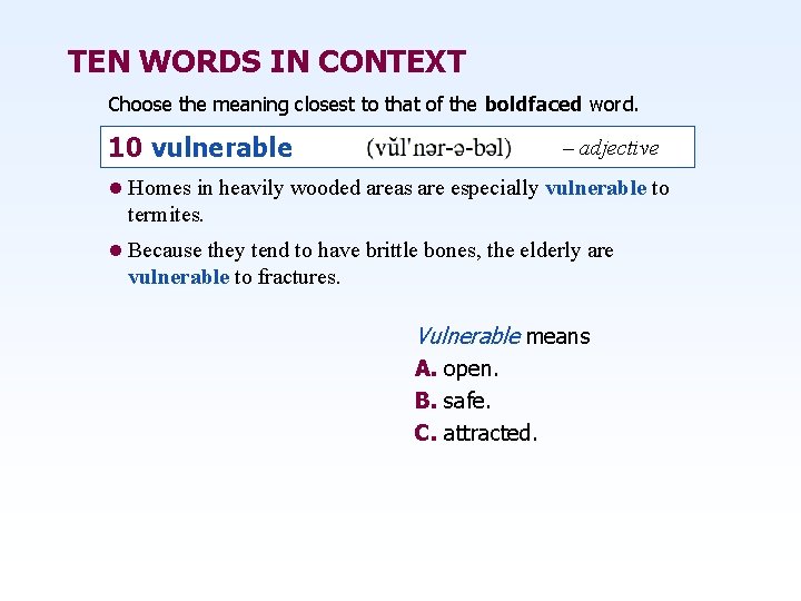 TEN WORDS IN CONTEXT Choose the meaning closest to that of the boldfaced word.