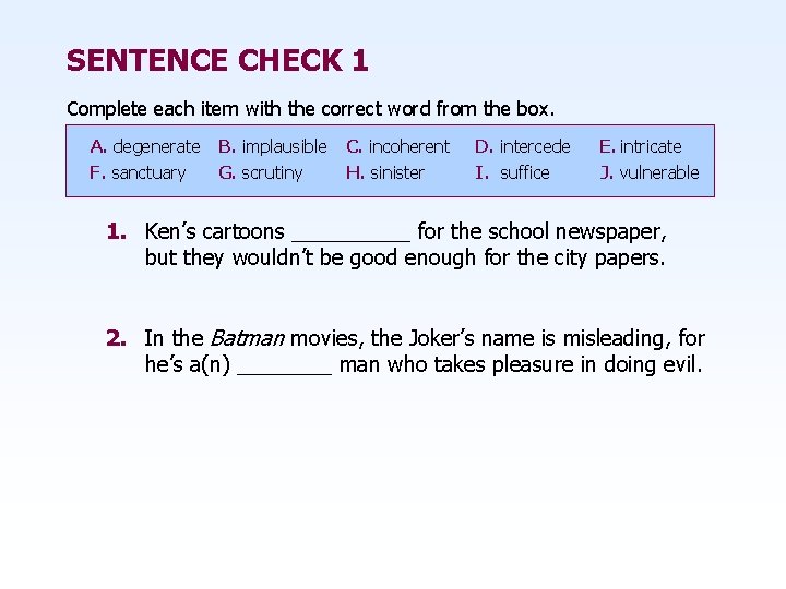 SENTENCE CHECK 1 Complete each item with the correct word from the box. A.