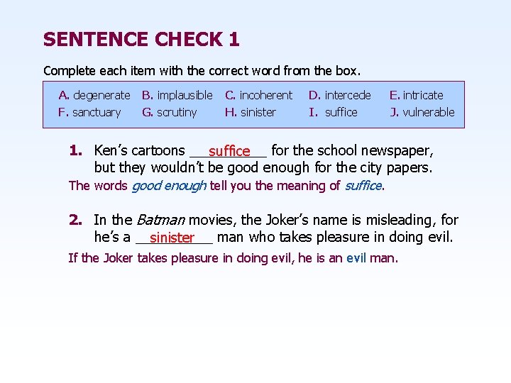 SENTENCE CHECK 1 Complete each item with the correct word from the box. A.