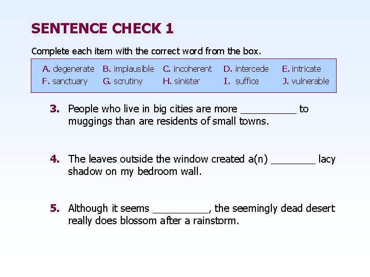 SENTENCE CHECK 1 Complete each item with the correct word from the box. A.