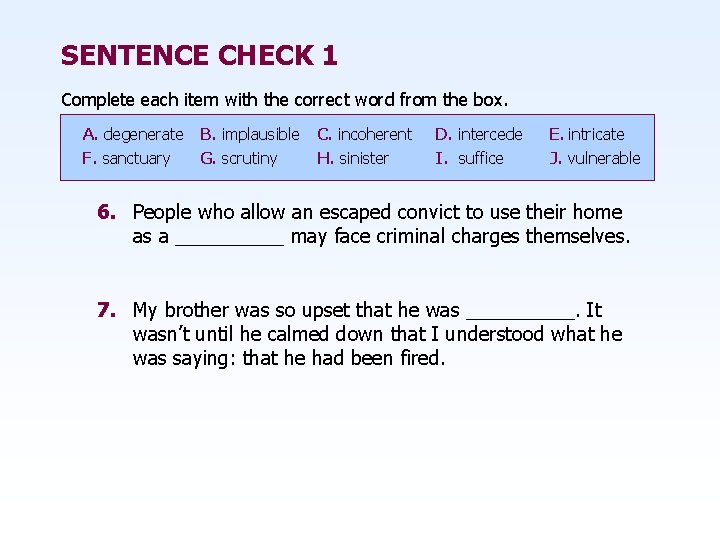 SENTENCE CHECK 1 Complete each item with the correct word from the box. A.