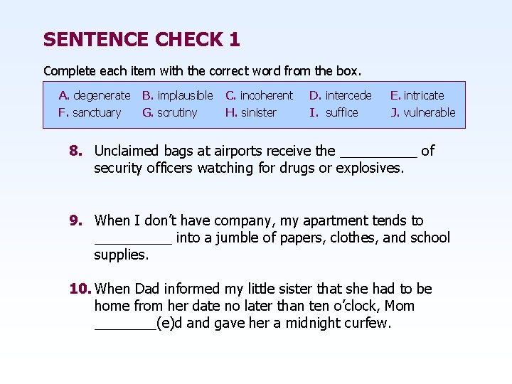 SENTENCE CHECK 1 Complete each item with the correct word from the box. A.