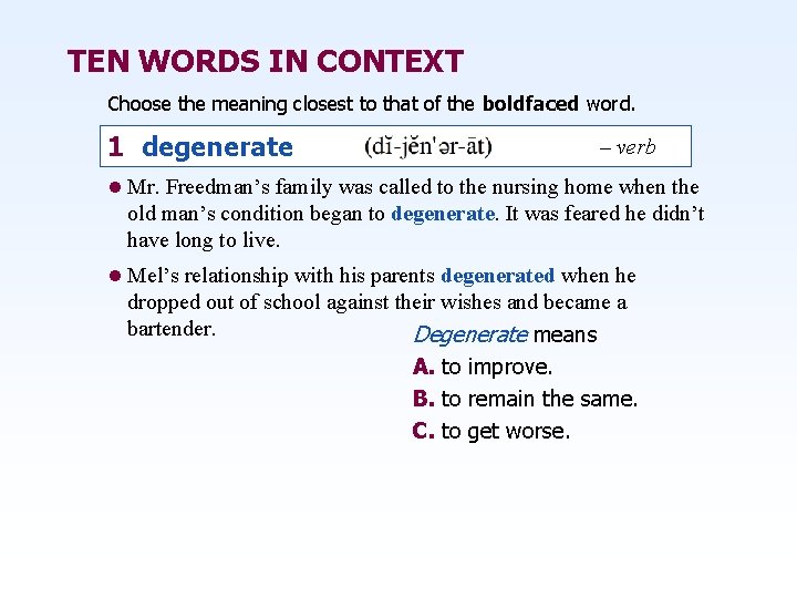 TEN WORDS IN CONTEXT Choose the meaning closest to that of the boldfaced word.